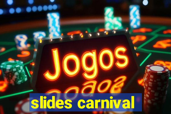 slides carnival